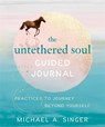 The Untethered Soul Guided Journal - Michael A. Singer - 9781684036561