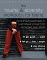 The Trauma and Adversity Workbook for Teens - Breanna Chambers ; Gina M Biegel ; Stacie Cooper - 9781684037971
