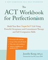 The ACT Workbook for Perfectionism - Jennifer Kemp - 9781684038077