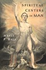 Spiritual Centers in Man - Manly P. Hall - 9781684220762