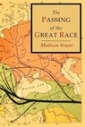 The Passing of the Great Race - Madison Grant - 9781684221486