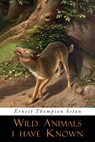 Wild Animals I Have Known - Ernest Thompson Seton - 9781684222148