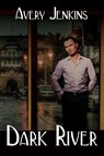 Dark River - Avery Jenkins - 9781684336111