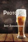 Protocol - ZWAGERMAN,  Jeff - 9781684337996