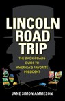 Lincoln Road Trip - Jane Simon Ammeson - 9781684350629