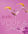 How to Be a Vodka Snob - JACQUES,  Brittany - 9781684351282