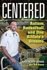 Centered - Anthony Ianni ; Rob Keast ; Tom Izzo - 9781684351534
