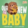 Our New Baby - Christianne Jones - 9781684364831