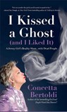 I Kissed a Ghost (and I Liked It) - Concetta Bertoldi - 9781684426072