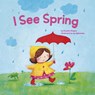 I See Spring - Charles Ghigna - 9781684468942
