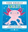 Axolotl (Young Zoologist): A First Field Guide to the Amphibian That Never Grows Up - Jessica Lamae Whited - 9781684495115