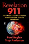 Revelation 911 - Paul Begley ; Troy Anderson - 9781684515349