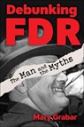 Debunking FDR - Mary Grabar - 9781684515684
