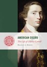 American Cicero - Bradley J. Birzer - 9781684516018