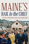 Maine's Hail to the Chief - Mac Smith - 9781684750122
