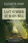 Last Summer at Mars Hill - Elizabeth Hand - 9781684752751