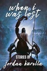 When I Was Lost - Jordan Kurella - 9781685100742