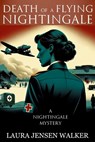 Death of a Flying Nightingale: A Nightingale Mystery - Laura Jensen Walker - 9781685125592
