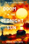 Doom in the Midnight Sun - Eunice Mays Boyd - 9781685126193
