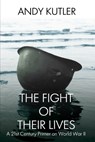 The Fight of Their Lives: A 21st-Century Primer on World War II - Andy Kutler - 9781685134242