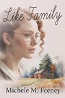 Like Family - Michele M. Feeney - 9781685134631