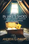 In Jake's Shoes - Andrew C. Phillips - 9781685137373