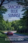 Smoky Blue Sunrise - Lucille Guarino - 9781685137519
