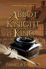 The Abbot, The Knight, and The King - Pamela Taylor - 9781685137526