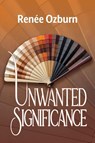 Ozburn, R: Unwanted Significance - Renée Ozburn - 9781685137809