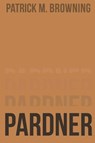 Pardner - BROWNING,  Patrick M - 9781685361433