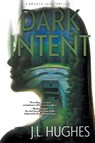 Dark Intent - J. L. Hughes - 9781685493714