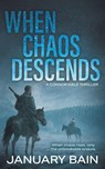 When Chaos Descends - January Bain - 9781685497453
