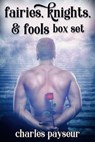 Fairies, Knights, and Fools Box Set - Charles Payseur - 9781685505585