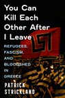 You Can Kill Each Other After I Leave - Patrick Strickland - 9781685890667