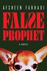 False Prophet - Afsheen Farhadi - 9781685892418