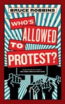 Who's Allowed to Protest? - Bruce Robbins - 9781685892579