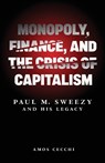 Monopoly, Finance, and the Crisis of Capitalism - Amos Cecchi - 9781685901578