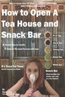 How To Open A Tea House and Snack Bar - GRAHAM,  David A. - 9781688459762