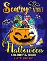 Scary Night Halloween Coloring Book Cute Edition: Kids and Adults Coloring Book Featuring Fun and Stress Relief New Edition 2019 - Nox Smith - 9781689507776