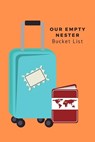 Our Empty Nester Bucket List: Empty Nesters Book to Plan and Record their Bucket List in the Next Chapter of Life - HAWKINS,  Susan - 9781691861668