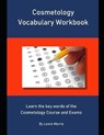 Cosmetology Vocabulary Workbook: Learn the key words of the Cosmetology Course and Exams - Lewis Morris - 9781694121370