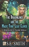 The Dragonlings and the Magic Four-Leaf Clover: A Dragonlings of Valdier Short - S. E. Smith - 9781694368928