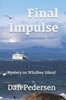 Final Impulse: Mystery on Whidbey Island - Dan Pedersen - 9781695767904