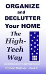 Organize and Declutter Your Home the High-Tech Way - PALMER,  Robert - 9781699764251