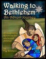 Walking to Bethlehem: An Advent Journey - 25 imaginative devotions for adults and children - ROWLAND,  Fay - 9781702727495