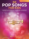 50 Pop Songs for Kids Trumpet Sheet Music Songbook Easy Songs for Young Players Includes Believer, Dance Monkey, Happy, High Hopes, Let It Be, Perfect - Hal Leonard Corp - 9781705107386