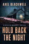 Hold Back the Night: A Detective McDaniel Thriller - Axel Blackwell - 9781707255672