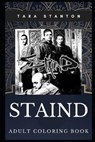 Staind Adult Coloring Book: Millennial Hard Rock and Alternative Metal Band and Acclaimed Lyricists Inspired Coloring Book for Adults - STANTON,  Tara - 9781709991356