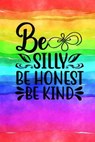 Be Silly Be Honest Be Kind - Joyful Creations - 9781714274758