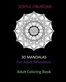 30 Mandalas For Adult Relaxation - CREATIONS,  Joyful - 9781714877751